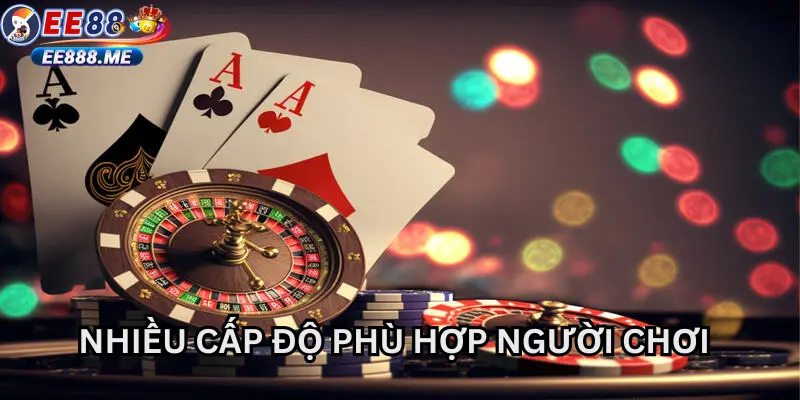 Nhiều cấp độ chơi khác nhau