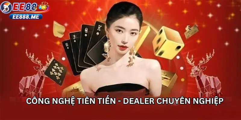 Công nghệ tiên tiến cùng dealder chuyên nghiệp