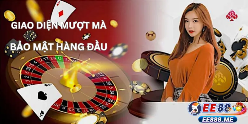 Giao diện mượt mà , bảo mật hàng đầu
