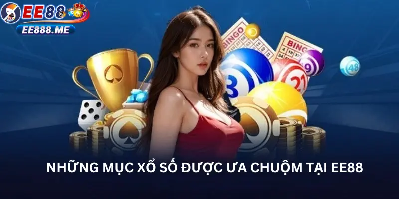 Các dòng xổ số được ưa chuộm tại ee88