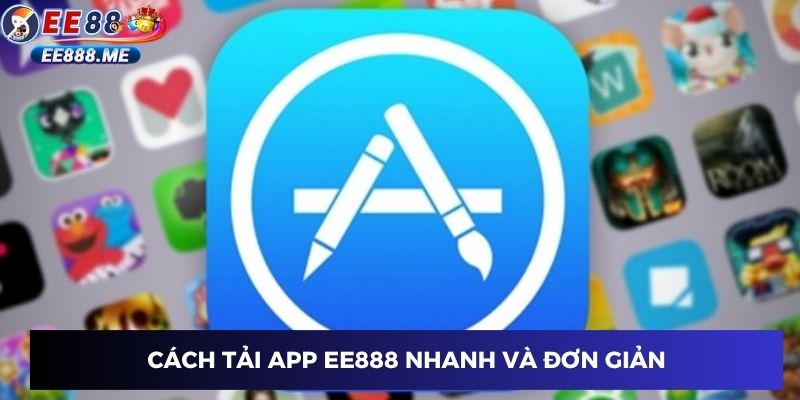 Cách tải app ee88 nhanh và đơn giản