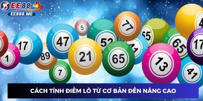 Hướng dẫn tính điểm lô từ cơ bản đến nâng cao