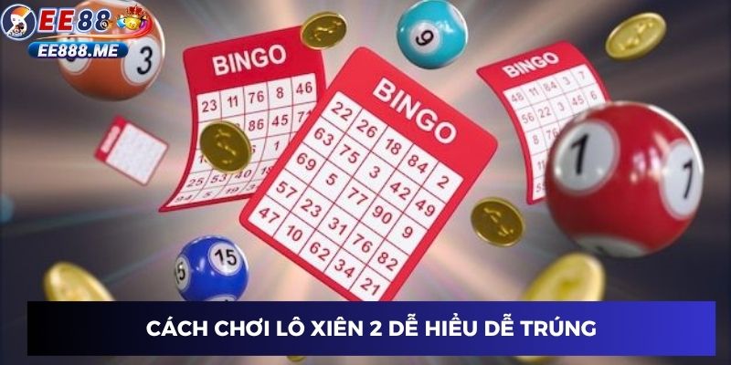 Cách chơi dễ hiểu dễ trúng