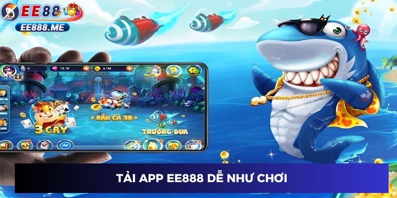 Cách tải nhanh app bắn cá ee88