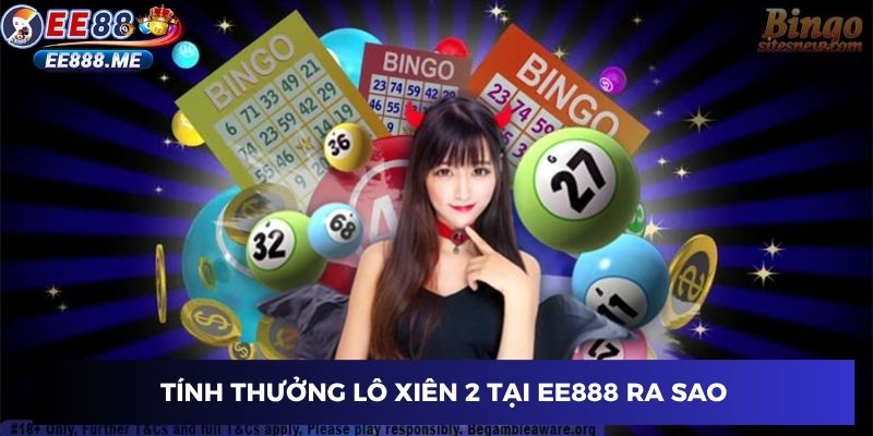 Tính thưởng lô xiên  tại ee88 ra sao