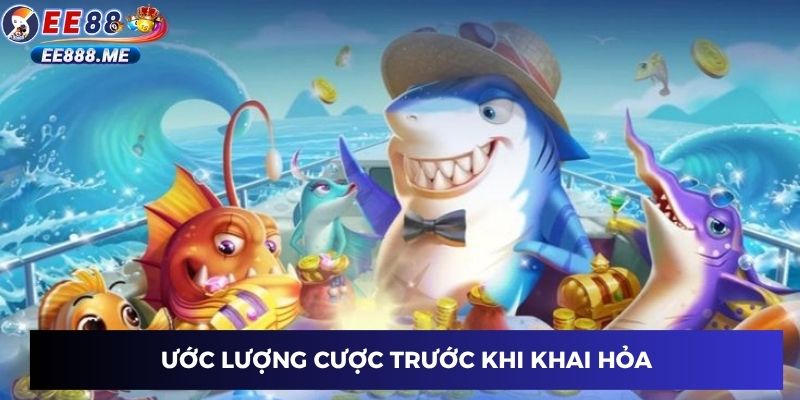 Ước lượng cược trước khi khai hỏa