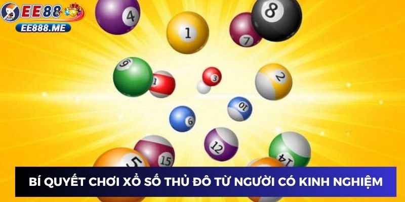 Cách chơi xổ số thủ đô trên ee88 đơn giản nhất