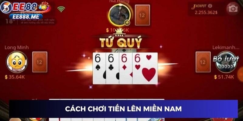 Cách chơi tiến lên miền nam