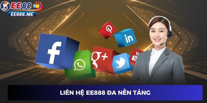 Liên hệ ee88 qua nhiều kênh đa dạng, tiện lợi