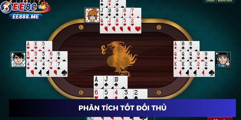 Quan sát tốt đối thủ tốt khi chơi mậu binh