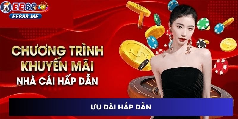 Những ưu đãi đặc biệt tại ee88
