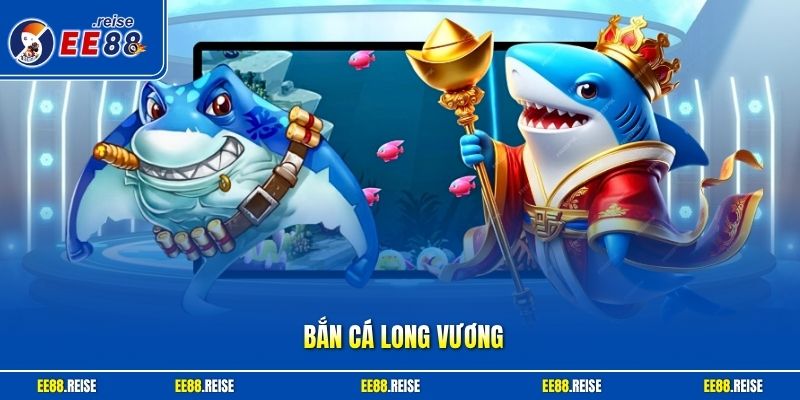 Bắn cá Long Vương