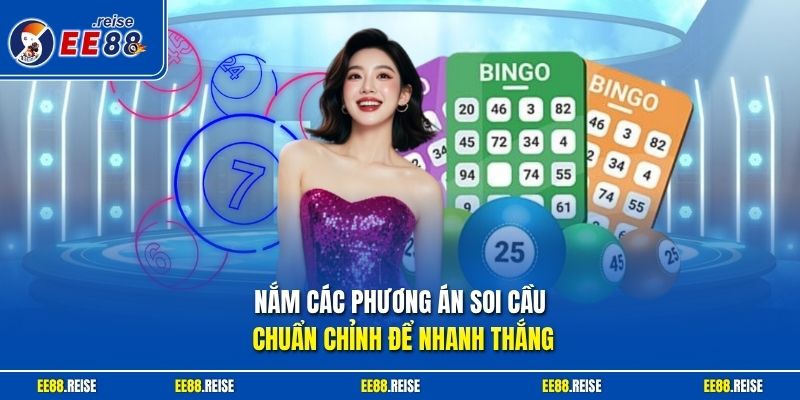 Nắm các phương án soi cầu chuẩn chỉnh để nhanh thắng